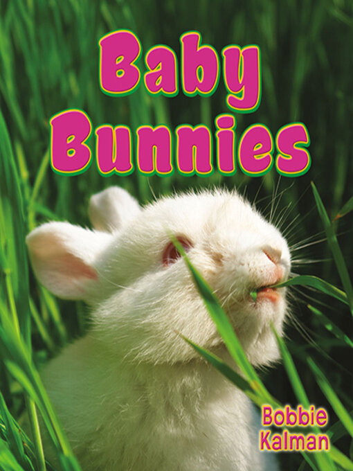 Bobbie Kalman创作的Baby Bunnies作品的详细信息 - 可供借阅
